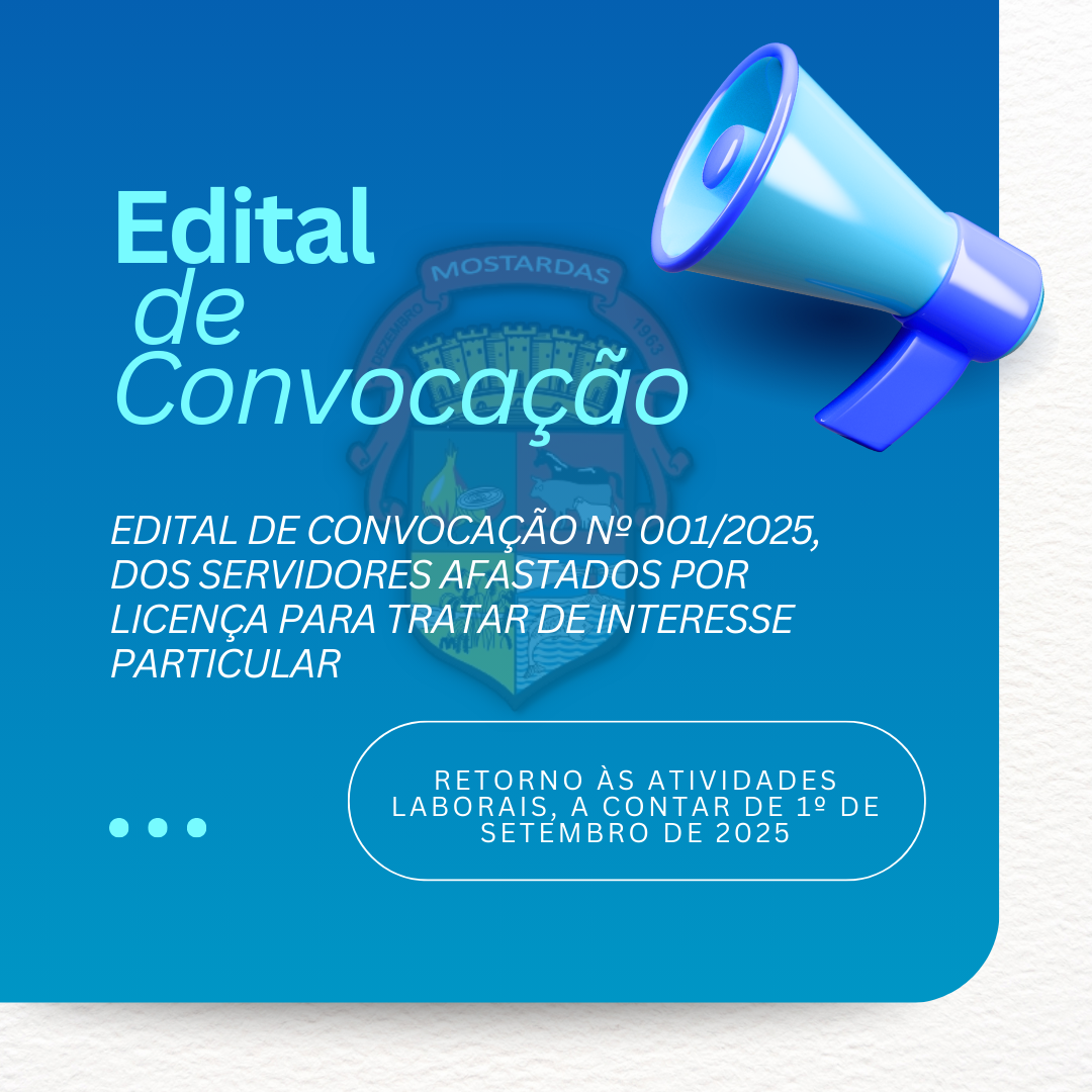 edital-de-convocacao-n-0012025-servidores-afastados-por-licenca-para-tratar-de-interesse-particular